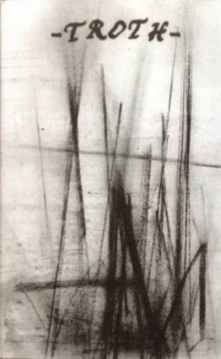 Troth : Darkened Light in World of Pale Convictions